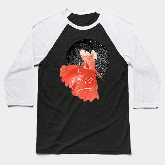 I love betta fish Baseball T-Shirt by meisanmui